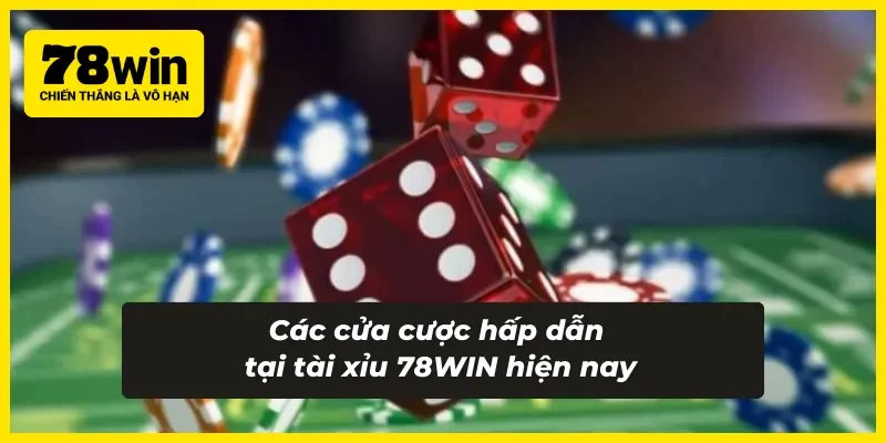 Các cửa cược cho người chơi thử thách tại 78WIN 